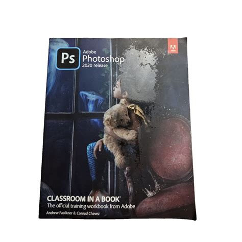 Adobe Photoshop Classroom In A Book 2020 Release By Faulkner Andrew