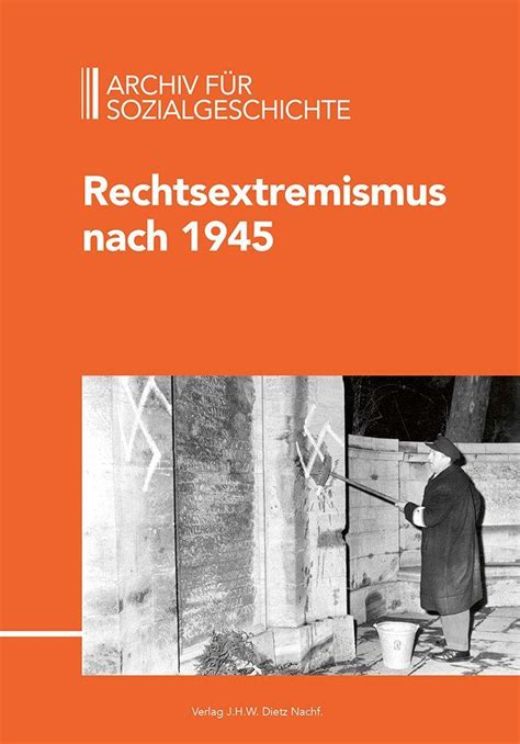 Rechtsextremismus Nach Archiv F R Sozialgeschichte Presse Blog