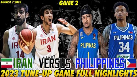 AUGUST 7 2023 GAME 2 GILAS PILIPINAS VS IRAN TUNE UP GAME FULL