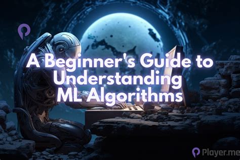 Demystifying Machine Learning A Beginner S Guide To Understanding ML