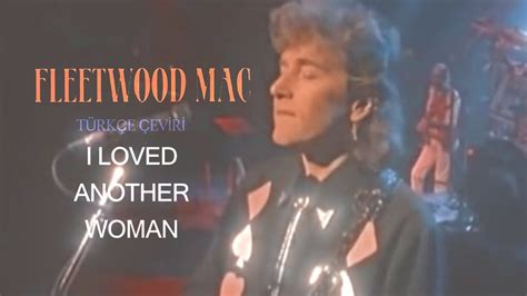 fleetwood mac i loved another woman türkçe çeviri YouTube