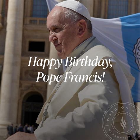 Happy Birthday Pope Francis