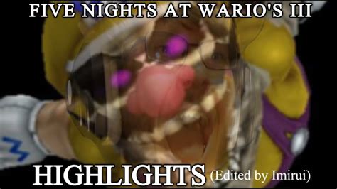 Five Nights At Warios 3 V20 Highlight Compilation Edited By Imirui Youtube