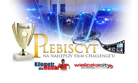 Plebiscyt Na Najlepszy Film Challengeu Kilometr Dla Moniki