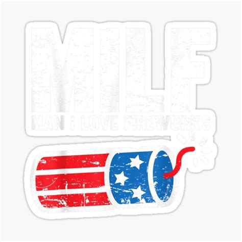 Mens MILF Man I Love Fireworks 4th Of July Funny Fourth Of July Sticker For Sale By Leohun