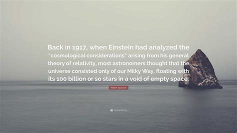 Walter Isaacson Quote “back In 1917 When Einstein Had Analyzed The