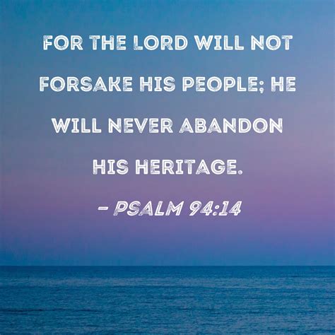 Psalm For The Lord Will Not Forsake His People He Will Never