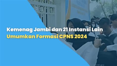 Kemenag Jambi Dan Instansi Lain Umumkan Formasi Cpns