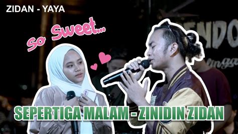 Sepertiga Malam Zinidin Zidan Ft Yaya Live Ngamen Youtube