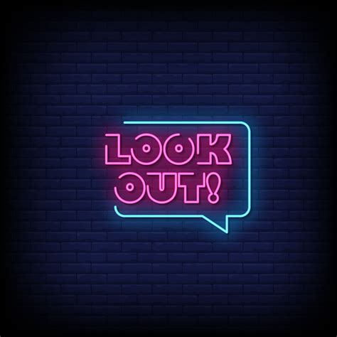 Look Out Neon Signs Style Text Vector 2187704 Vector Art at Vecteezy