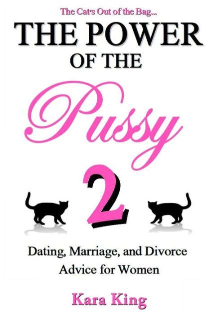 The Power Of The Pussy Part Two Dating Marriage And Divorce Advice