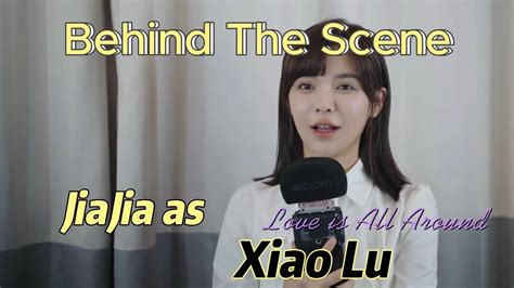 Behind The Scene Love Is All Around Jiajia As Xiao Lu Youtube