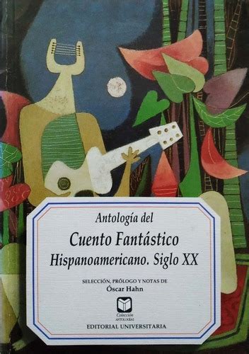 Antologia Del Cuento Fantastico Hispanoamericano Siglo Xx Cuotas Sin