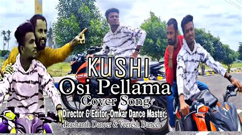 Osi Pellama Cover Song Prashanth Dancer Veeresh Dancer Omkar