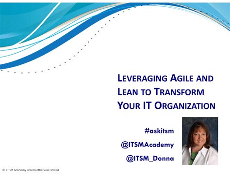 Leveraging Agile And Lean To Transform Your Organization With Donna Knapp Itsm Academy Ppt