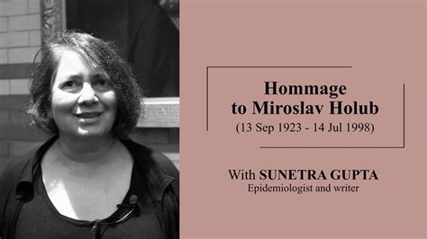 Sunetra Gupta Hommage To Miroslav Holub Youtube