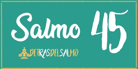 ️ Salmo 45 | Explicación y cómo aplicarlo en la vida en enero del 2025