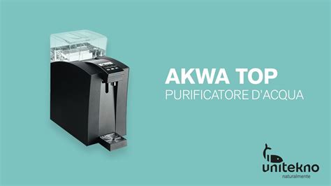 Unitekno Purificatore D Acqua Akwa Top YouTube