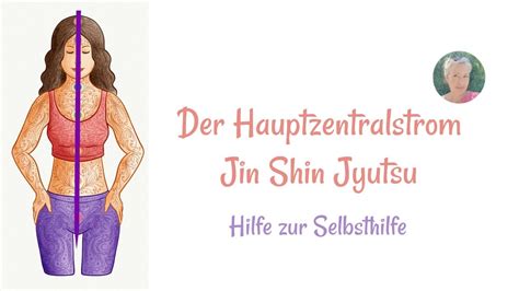 Jin Shin Jyutsu Hauptzentralstrom Youtube