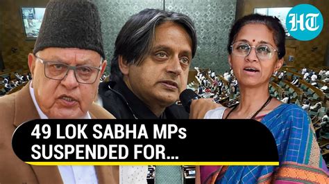 Shashi Tharoor Supriya Sule Farooq Abdullah Among 49 Ls Mps Suspended