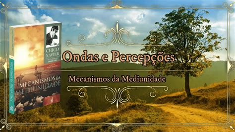 Ondas percepções e as faixas vibratórias capítulo 1 Mecanismos da