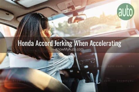 Honda Accord Jerking Or Shaking Problem Know My Auto