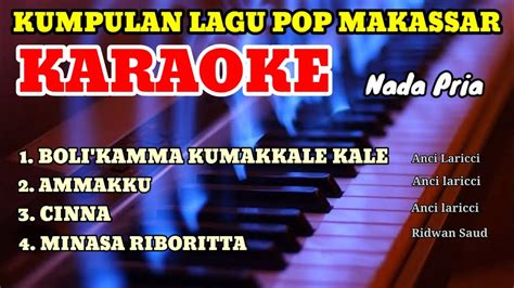 KUMPULAN LAGU DAERAH MAKASSAR Nada Pria KARAOKE LIRIK YouTube