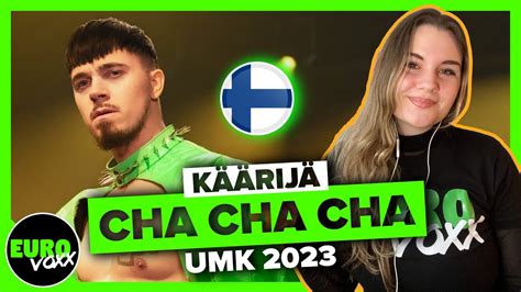 KÄÄRIJÄ CHA CHA CHA REACTION UMK 2023 Finland Eurovision 2023