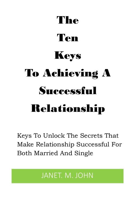 The Ten Keys To Achieving A Successful Relationship Keys To Unlock The