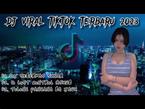 Dj Viral Remix Terbaru Yang Kalian Cari Jedag Jedug Lagu Tiktok