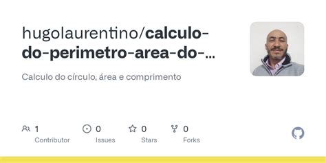 GitHub Hugolaurentino Calculo Do Perimetro Area Do Circulo Calculo