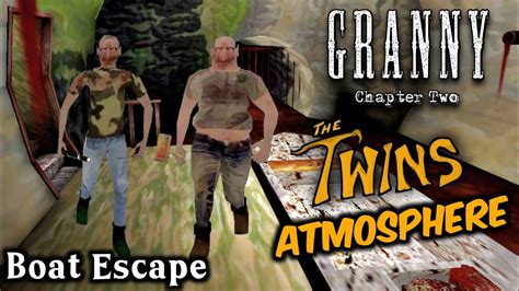 Granny Chapter Two The Twins Atmosphere Full Gameplay Boat Escape