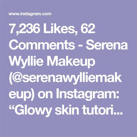 7 236 Likes 62 Comments Serena Wyllie Makeup Serenawylliemakeup