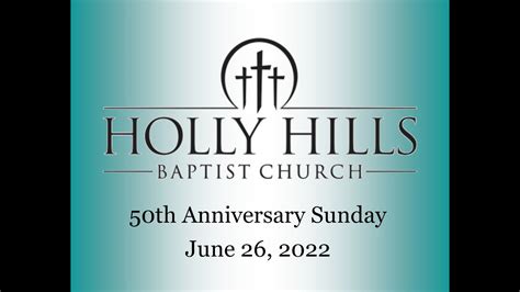 The Ministry Of Holly Hills Baptist Church 50th Anniversary Sunday