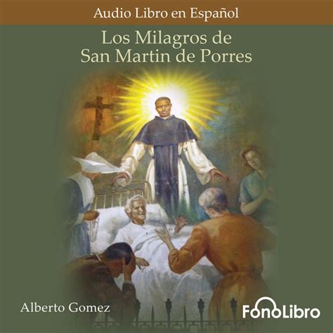 Los Milagros De San Martin De Porres Abreviado Audiobook By Alberto