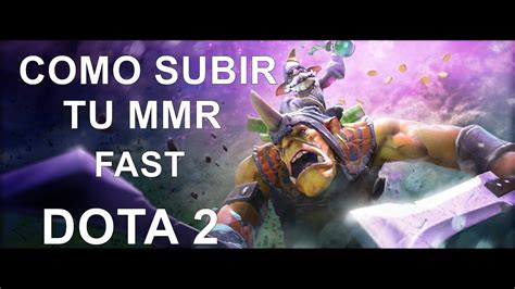 Nuevo Tutorial Dota 2 Como Subir Tu MMR Fast YouTube