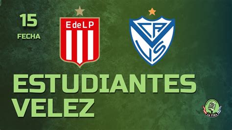 📻🔴⚪estudiantes Vs Velez Fecha15ligaprofesional Youtube