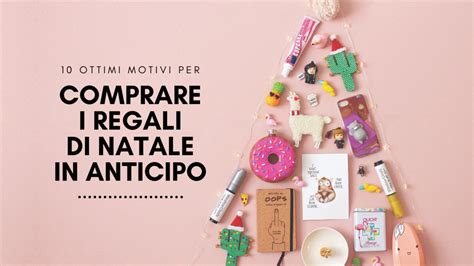 10 Ottimi Motivi Per Cui Dovreste Comprare I Regali Di Natale In Anticipo