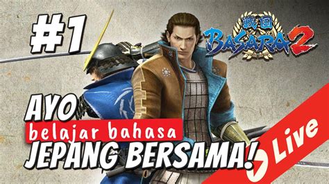 Ajari Aku Bahasa Jepang Dari Game Ini Live Stream Sengoku Basara 2