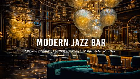 Modern Jazz Bar Calm Background Music Smooth Elegant Jazz Music In