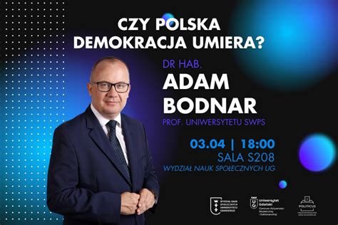 Czy Polska Demokracja Umiera Spotkanie Z Dr Hab Adamem Bodnarem