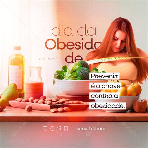 Dia Da Obesidade De Mar O Prevenir A Chave Contra A Obesidade