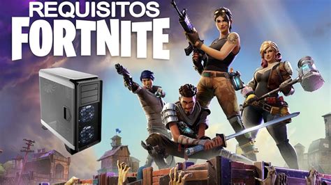 Fortnite 2021 ¿cuáles Son Los Requisitos Mínimos Para Jugar En Pc