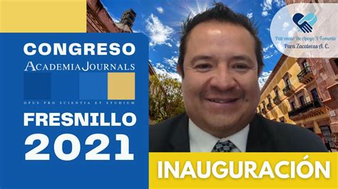 Inauguración Congreso Academia Journals Fresnillo 2021 YouTube