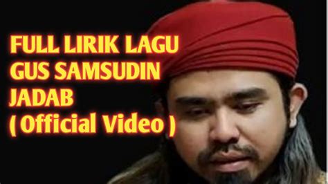 Lirik Lagu Terbaru Gus Samsudin Jadab Modal Sorban Dan Tasbih