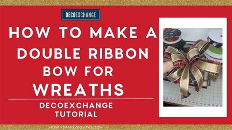 How To Make A Double Ribbon Bow For Wreaths Wreath Diy Decoexchange