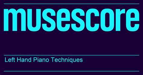 Left Hand Piano Techniques | Online music course for all levels ...