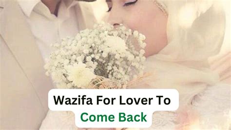 Wazifa For Lover To Come Back Dua For Ex Love Back Lost Love Back