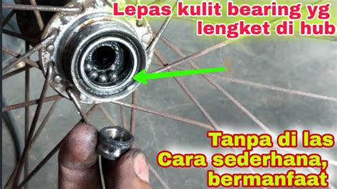 Trik Cara Melepas Bearing Yg Suah Di Buka Lepas Kulit Bearing Yg