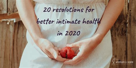 Woman360care 20 Resolutions For Better Intimate Health In 2020